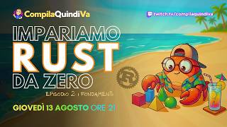 IMPARIAMO #RUST DA ZERO 🦀 Episodio 2: i fondamenti (Live Coding)