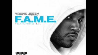 Young Jeezy - F.A.M.E Ft. T.I.. (Lyrics)