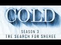Cold - The Search for Sheree | Purgatory | 7