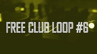FREE CLUB - ELECTRONIC LOOP 115 Bpm #6 [10 MINUTES]