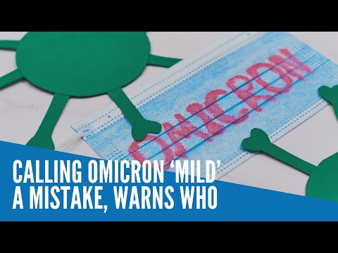 Calling Omicron 'mild' a mistake, warns WHO