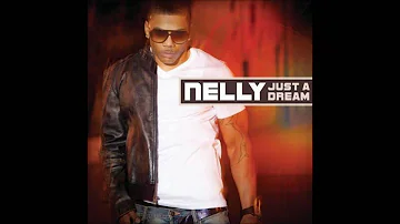 Nelly - Just A Dream Main - HQ