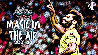 Mohamed Salah - Magic in the air • Skills and goals 2021/22