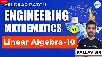 Engineering Mathematics | Lec 41 | Linear Algebra - 10 | GATE/ESE Exam (All Branches)