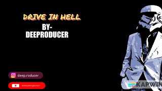 ||DRIVE IN HELL||BY-DEEPRODUCER||HIPHOP MUSIC||NO COPYRIGHT||‎@KyleBeats_  ‎@metroboomin 