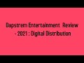 Dapstrem entertainment  review  2021  music digital distribution