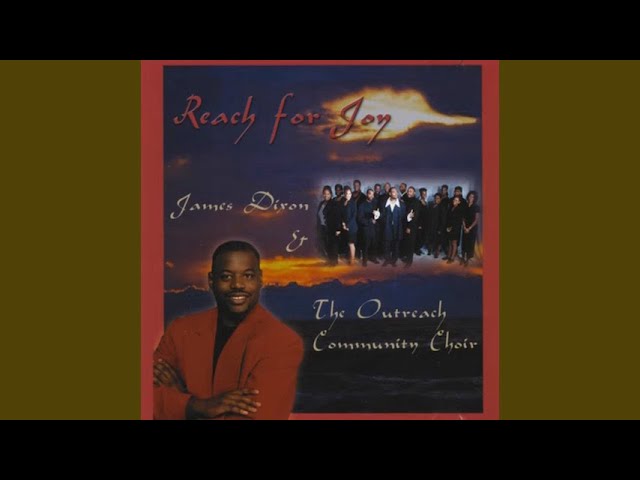 Watch Intro - James Dixon & The Outreach Community Choir on YouTube Watch Intro - James Dixon & The Outreach Community Choir on YouTube