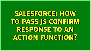 Salesforce: How to pass js confirm response to an action function?