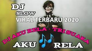 DJ Trisuaka Aku Rela Full Bass