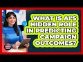 What Is AI's Hidden Role In Predicting Campaign Outcomes? - Your Campaign Coach