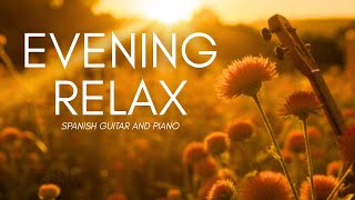 Evening Relax Music: Spanish Guitar And Piano