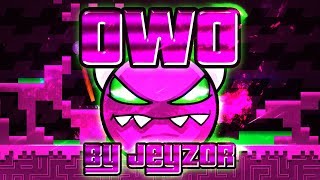 Geometry Dash - OwO 100% GAMEPLAY Online (Jeyzor) MEDIUM DEMON
