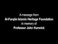 A message from alfurqn islamic heritage foundation in memory of professor john hunwick