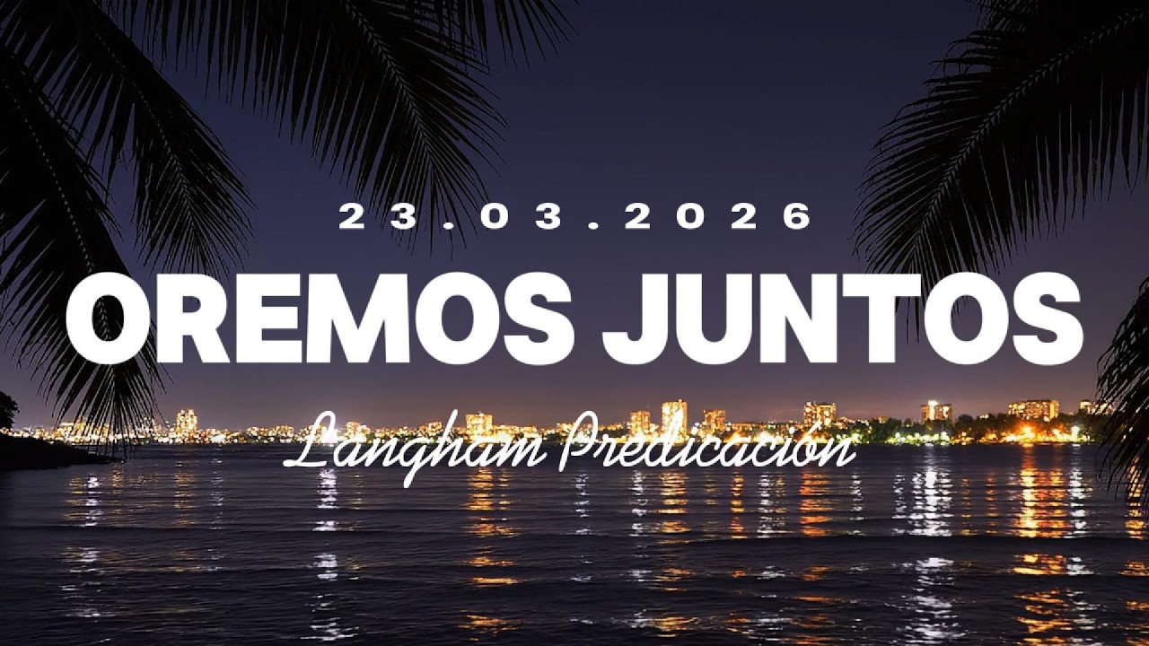 Boletín de oración / 23 de marzo de 2026