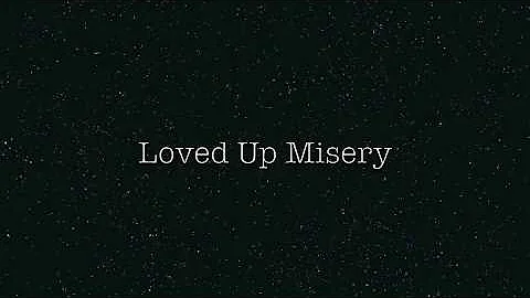 Loved Up Misery (Original Song)- Mara Cabrera