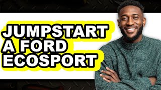 How To Jumpstart A Ford EcoSport - Step By Step
