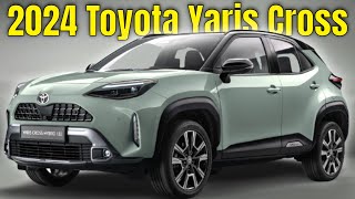 2024 Toyota Yaris Cross Gets Major Upgrades, More Power, Enhanced Safety,  and New Look 