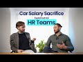 How car salary sacrifice works for hr teams