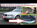 Audi A4 B6 A/C Condenser Removal and Replacement  Air Conditioner Condenser