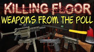 Killing Floor | PLAYING WITH WEAPONS FROM THE POLL! - Future Killing Floor 2 Weapons!