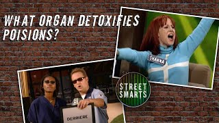 What Organ Detoxifies Poisons  Street Smarts   Episode