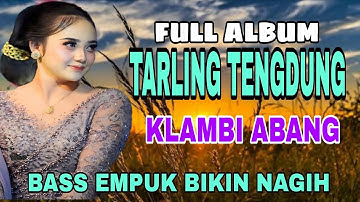 JUARANYA TARLING CIREBONAN ~ KLAMBI ABANG BASS EMPUK AUDIO PALING JERNIH