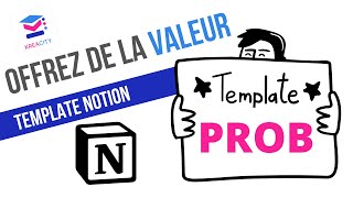 Un template Notion pour trouver le PROB et offrir de la valeur
