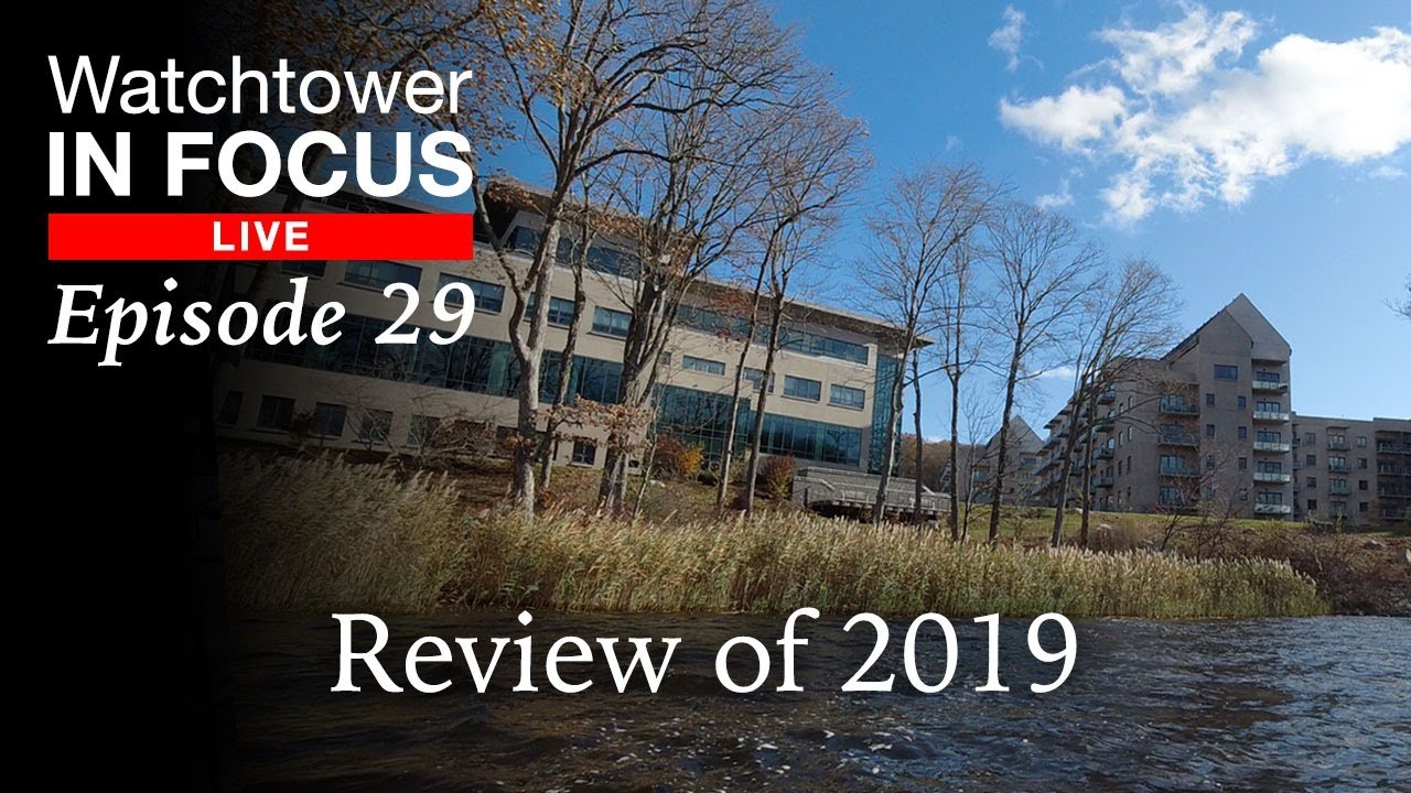 Review of 2019 - Episode 29 - Watchtower In Focus LIVE