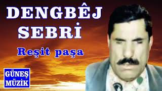 DENGBEJ  SEBRİ  -  REŞİT PAŞA