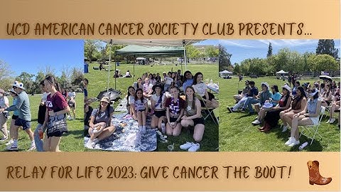 2023 Relay For Life Recap Video - UCD