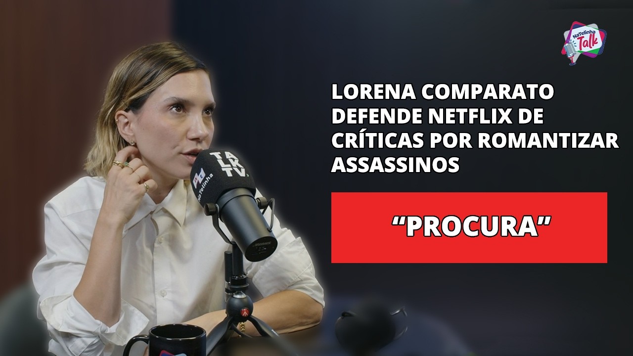 Lorena Comparato defende Netflix de críticas por romantizar assassinos: "Procura"