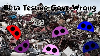 Beta Testing Gone Wrong