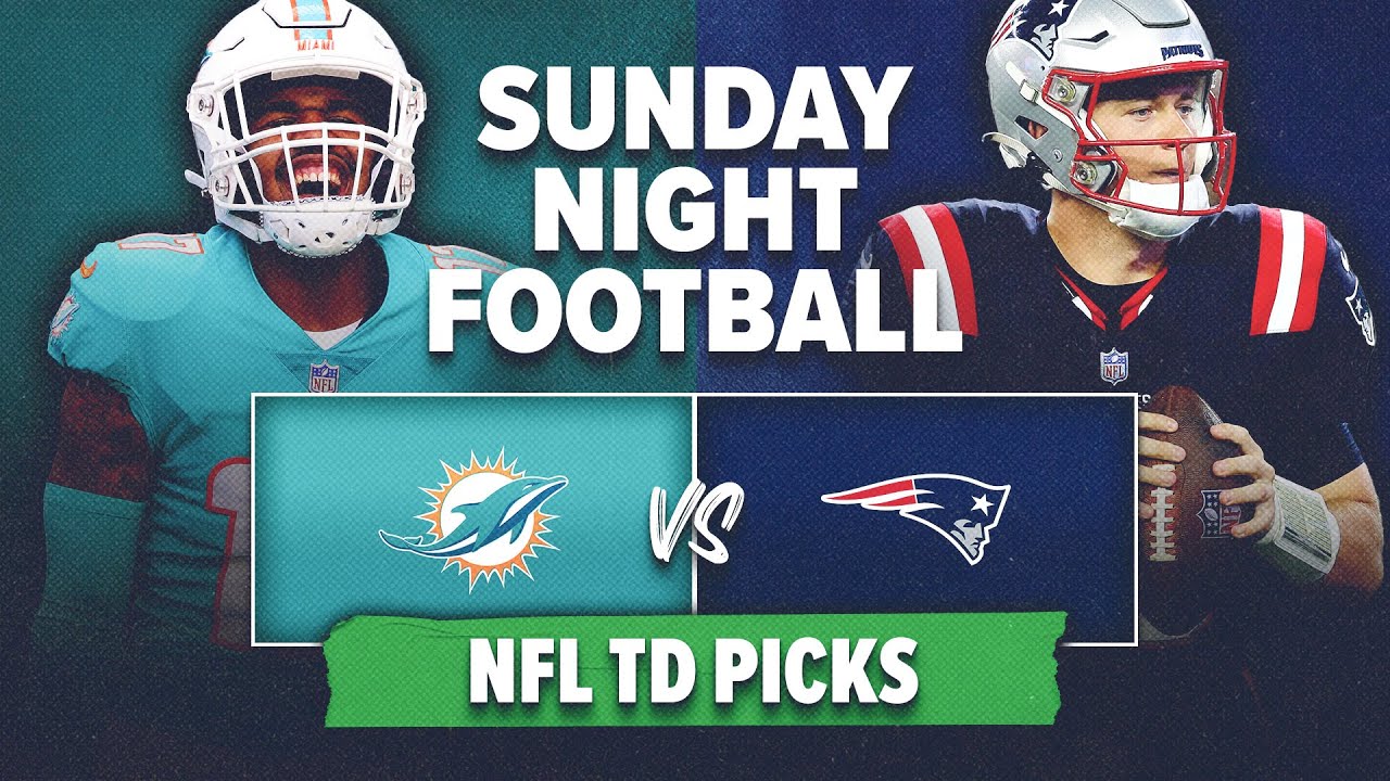 Sunday Night Football Touchdown Picks! Miami Dolphins vs New England Patriots Props, NFL Week 2 Bets