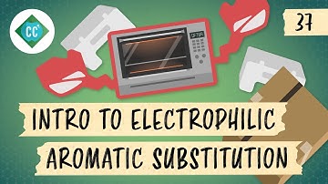 Intro to Electrophilic Aromatic Substitution: Crash Course Organic Chemistry #37