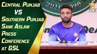 Central Punjab vs. Southern Punjab | Sami Aslam Press Conference  at GSL | PCB