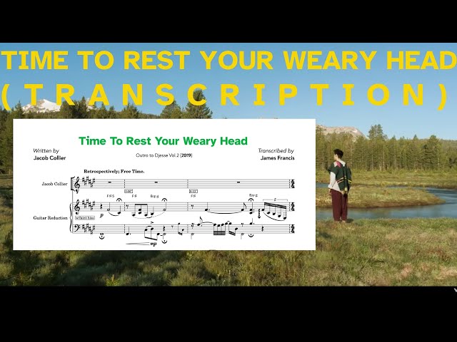 Time To Rest Your Weary Head - Jacob Collier (Transcription) class=