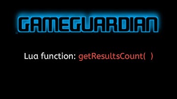 #21 GameGuardian Scripting Tutorial: getResultsCount() — Count Search Results Quickly