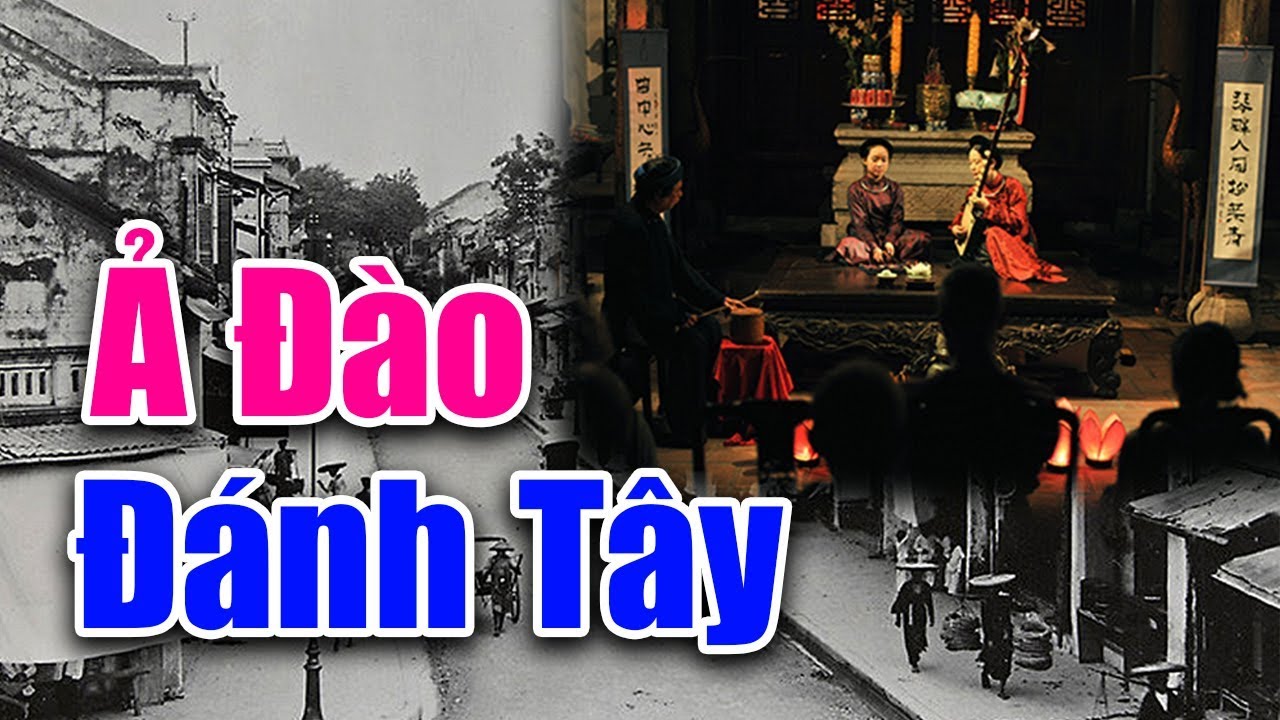 Số Phận Của Những Cô Ả Đào Phố Khâm Thiên Tham Gia... - youtube