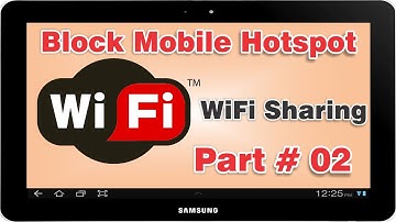 How To Block Mobile Hotspot WiFi Sharing Part # 02