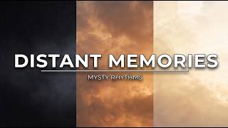 Distant Memories - Mysty Rhythms (Relaxing Ambient Piano Music/Cinematic Score)