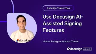 Docusign Trainer Tips: Use Docusign AI-Assisted Signing Features