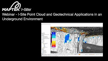 Webinar: I-Site Point Cloud and Geotechnical Applications in an Underground Environment
