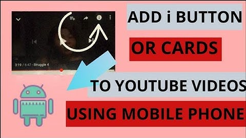 How to add i button or card to youtube videos using mobile phone 2020