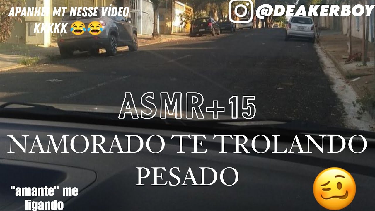 Asmr-Namorad0 te trolando bem pesado (Deu ruim😂😂) Ciúmes