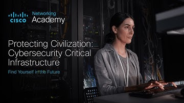 Protecting Civilization | Cybersecurity Critical Infrastructure | Powered by Cisco