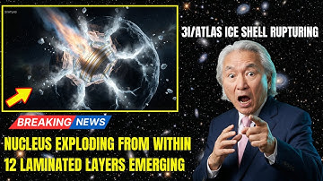 3I/ATLAS Just BREACHED Its Own Nucleus — Shielded Material Emerging | Michio Kaku