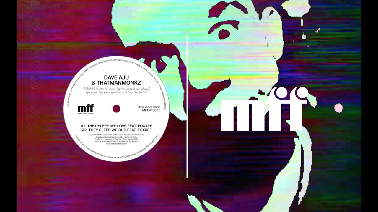 Dave Aju & Thatmanmonkz feat. Foxxee - They Sleep We Love