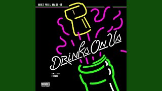 Drinks On Us (feat. Swae Lee & Future) - Mike WiLL Made-It