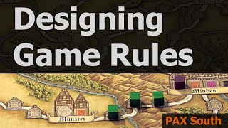 Designing Game Rules - PAX South 2016