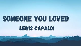 Lewis Capaldi - Someone You Loved( Lyrics)